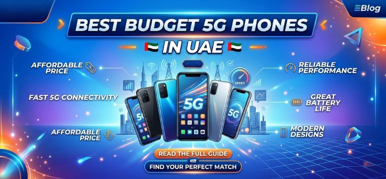 Best Budget 5G Phones in UAE