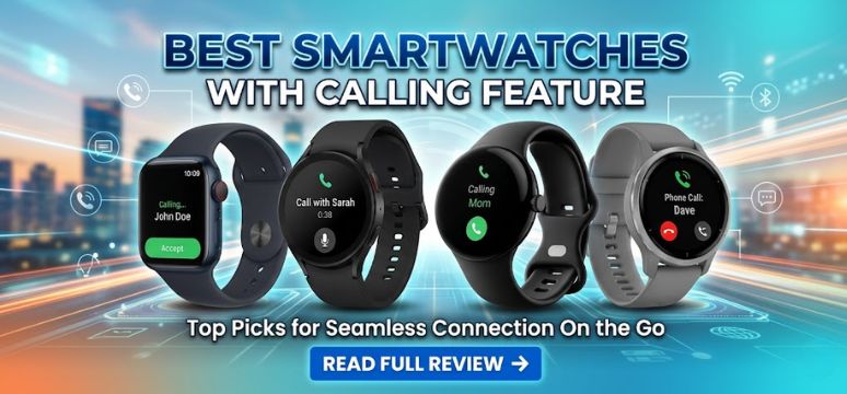 Best Smartwatches With Calling Feature 
