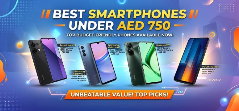 Best Smartphones Under AED 750