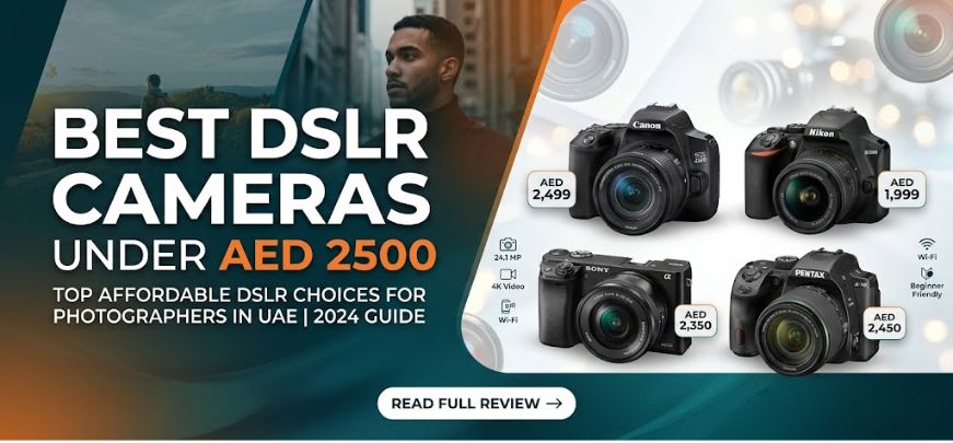 Best DSLR Cameras Under AED 2500