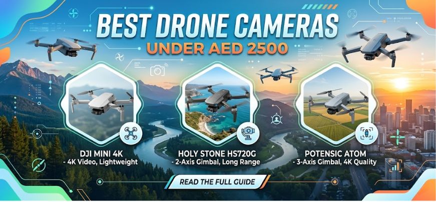 Best Drone Cameras Under AED 2500